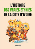 L'Histoire des Vraies Ethnies de la Cote d'ivoire